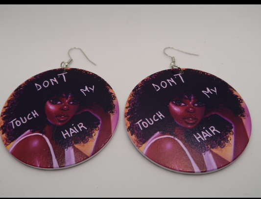 Earrings, " Don't Touch My Hair"